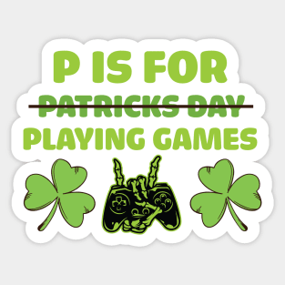 Retro P Is For Playing Games Patricks Day - P Is For Playing Games 2021 Sticker